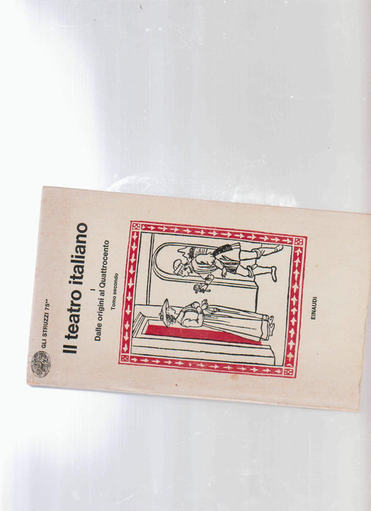 IL TEATRO ITALIANO. I: Dalle origini al Quattrocento. Tomi I-II - copertina