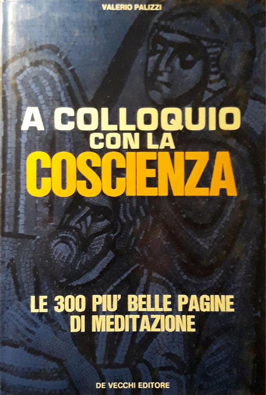 A colloquio con la coscienza: le 300 più belle pagine di meditazione - copertina