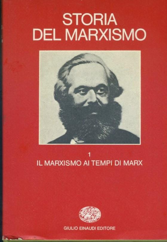 Storia del marxismo. Vol. 1: Il marxismo ai tempi di Marx - copertina