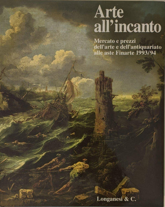 Arte all'incanto: mercato e prezzi dell'arte e dell'antiquariato alle aste Finarte 1993/94 - copertina