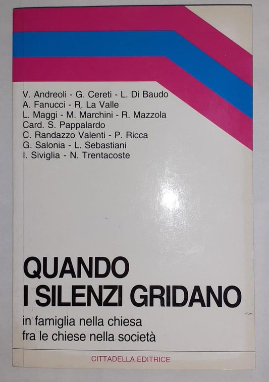 Quando i silenzi gridano in famiglia nella chiesa fra le chiese nella societa' - copertina