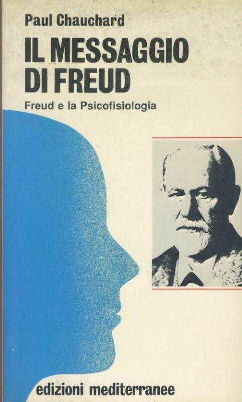 Il messaggio di Freud. Freud e la Psicofisiologia. - copertina