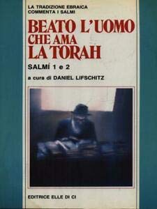 Beato l'uomo che ama la Torah. La tradizione ebraica commenta i salmi 1 e 2 - copertina
