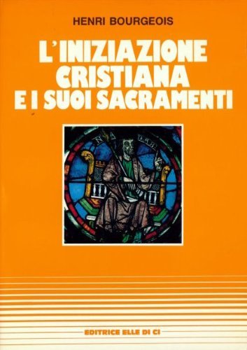 L'iniziazione cristiana e i suoi sacramenti - copertina