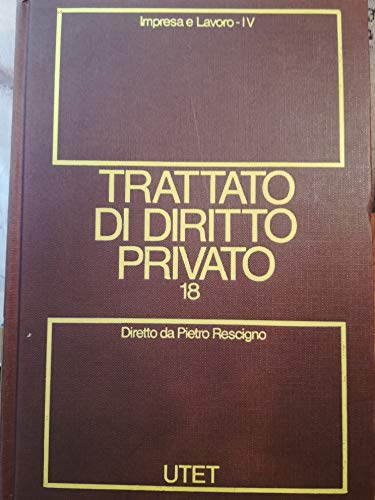 Trattato di diritto privato. Impresa e lavoro. (Vol. 18/tomo 4) - copertina