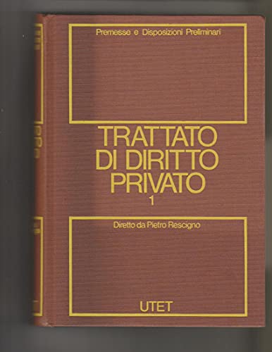 Trattato di diritto privato (Vol. 1) Premesse e Disposizioni Preliminari - copertina