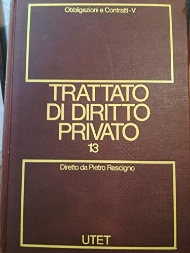 Trattato di diritto privato. Obbligazioni e contratti. (Vol. 13/tomo V) - copertina