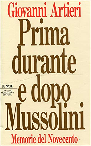 Prima, durante e dopo Mussolini. Memorie del Novecento - copertina