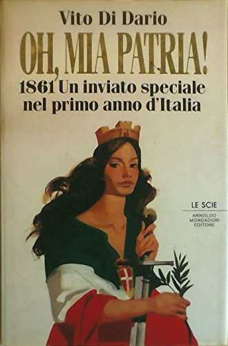 Oh, mia patria! 1861. Un inviato speciale nel primo anno d'Italia - copertina