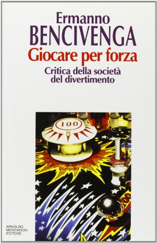 Giocare per forza. Critica della società del divertimento - copertina