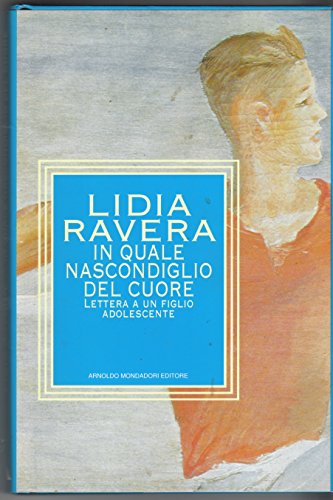 In quale nascondiglio del cuore. Lettera a un figlio adolescente - copertina