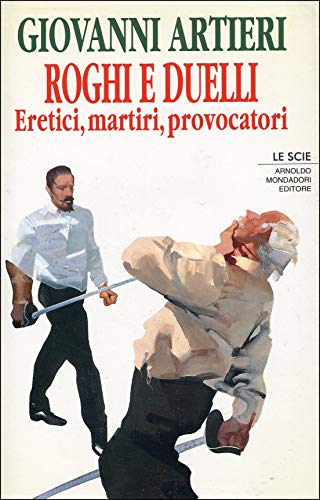 Roghi e duelli. Eretici, martiri, provocatori - copertina