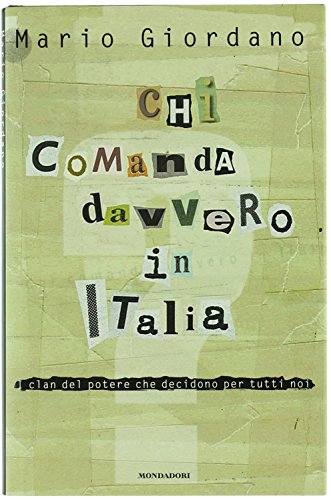 Chi comanda davvero in Italia. I clan del potere che decidono per tutti noi - copertina