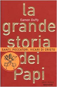La grande storia dei papi. Santi, peccatori, vicari di Cristo - copertina