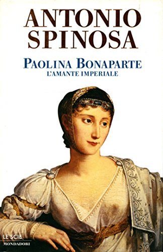 Paolina Bonaparte. L'amante imperiale - copertina