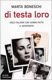 Di testa loro. Dieci italiane che hanno fatto il Novecento - copertina