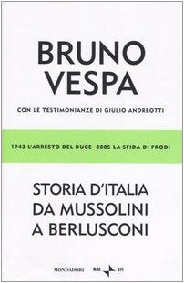 Storia d'Italia da Mussolini a Berlusconi. 1943 l'arresto del Duce, 2005 la sfida di Prodi. Con le testimonianze di Giulio Andreotti - copertina