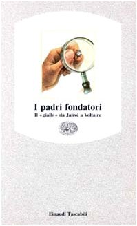 I padri fondatori. Il giallo, da Jahvé a Voltaire - copertina