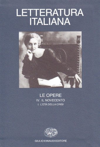 Letteratura italiana. Le opere. Il Novecento. L\'Età della crisi (Vol. 4/1) - copertina