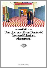 Una giornata di Ivan Denisovic-La casa di Matrjona-Alla stazione - copertina