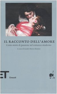 Il racconto dell'amore. Cento storie di passione nel romanzo moderno - copertina