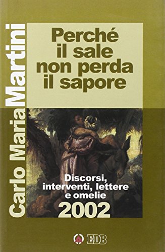 Perché il sale non perda il sapore. Discorsi, interventi, lettere e omelie 2002 - copertina