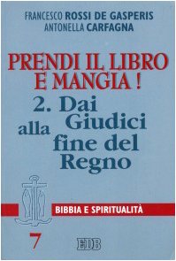 Prendi il libro e mangia!. Dai Giudici alla fine del regno (Vol. 2) - copertina