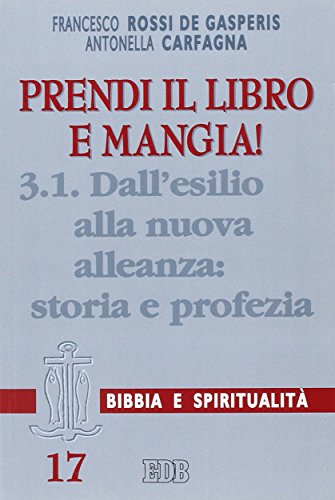 Prendi il libro e mangia!. Dall'esilio alla nuova alleanza: storia e profezia (Vol. 3/1) - copertina