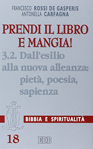 Prendi il libro e mangia!. Dall'esilio alla nuova alleanza: pietà, poesia, sapienza (Vol. 3/2) - copertina