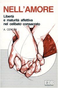 Nell'amore. Libertà e maturità affettiva nel celibato consacrato - copertina
