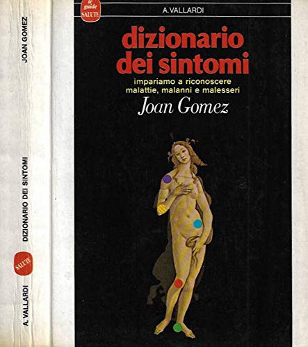 Dizionario dei sintomi. Impariamo a riconoscere malattie, malanni e malesseri - copertina