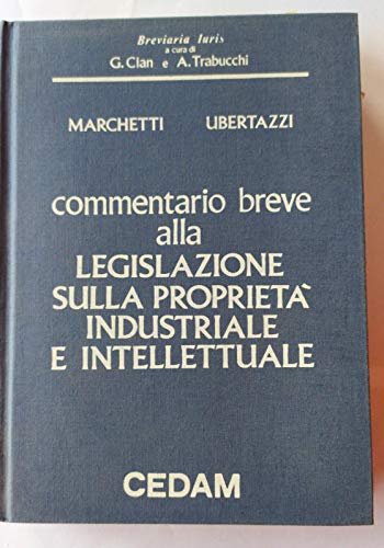Commentario breve alla legislazione sulla proprietà industriale e intellettuale (marchi, brevetti e diritto d'autore) - copertina