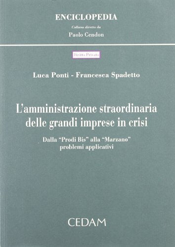 L'amministrazione straordinaria delle grandi imprese in crisi. Dalla «Prodi bis» alla «Marzano». Problemi applicativi - copertina