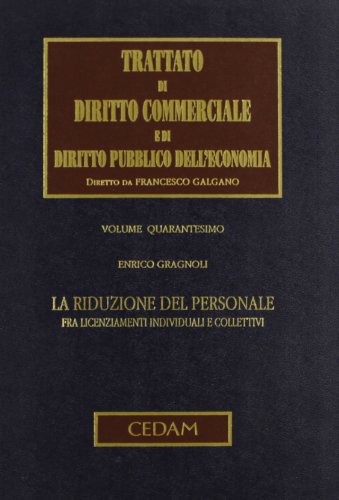 Trattato di Diritto Commerciale e di Diritto Pubblico dell'Economia. La riduzione del personale, vol. 40 - copertina