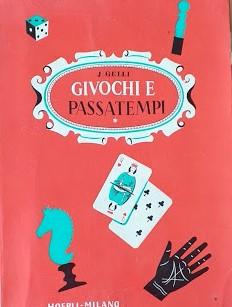 Come posso divertirmi e divertire gli altri. Piccola enciclopedia di giuochi e passatempi di ieri e di oggi - copertina