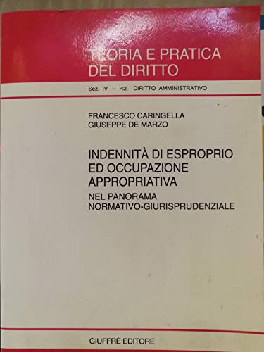 Indennità di esproprio ed occupazione appropriativa. Nel panorama normativo-giurisprudenziale - copertina