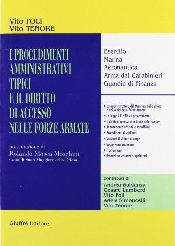 I procedimenti amministrativi tipici e il diritto di accesso nelle forze armate. Esercito, marina, aeronautica, arma dei carabinieri, guardia di finanza - copertina
