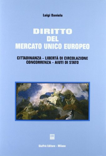 Diritto del mercato unico europeo. Cittadinanza, libertà di circolazione, concorrenza, aiuti di Stato - copertina