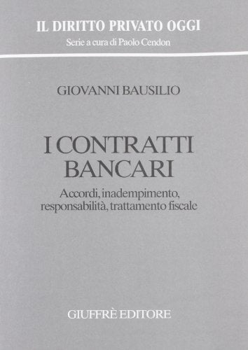 I contratti bancari. Accordi, inadempimento, responsabilità, trattamento fiscale - copertina