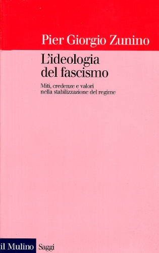 L'ideologia del fascismo. Miti, credenze e valori nella stabilizzazione del regime - copertina