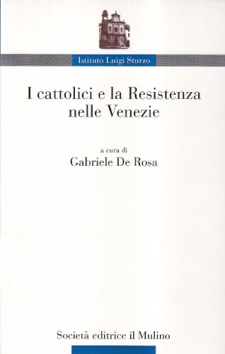 I cattolici e la Resistenza nelle Venezie - copertina