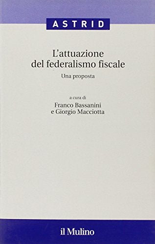 L'attuazione del federalismo fiscale. Una proposta - copertina