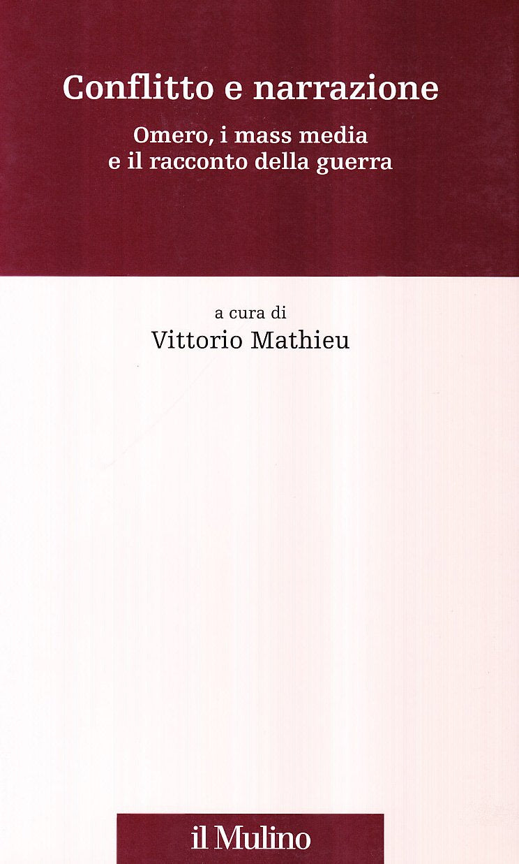 Conflitto e narrazione. Omero, i mass media e il racconto della guerra - copertina