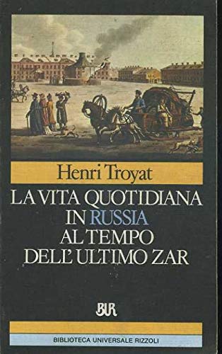 Vita quotidiana in Russia al tempo dell\'ultimo zar - copertina