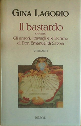 Il bastardo ovvero gli amori, i travagli e le lacrime di don Emanuel di Savoia - copertina