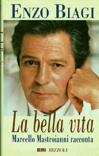 La bella vita. Marcello Mastroianni racconta. - copertina