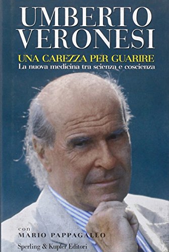 Una carezza per guarire. La nuova medicina tra scienza e coscienza - copertina