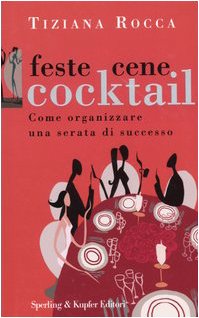 Feste, cene, cocktail. Come organizzare una serata di successo - copertina