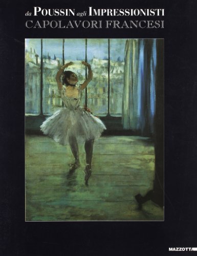 Da Poussin agli impressionisti. Capolavori francesi - copertina