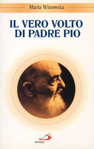 Il vero volto di padre Pio. Vivo oltre la morte - copertina